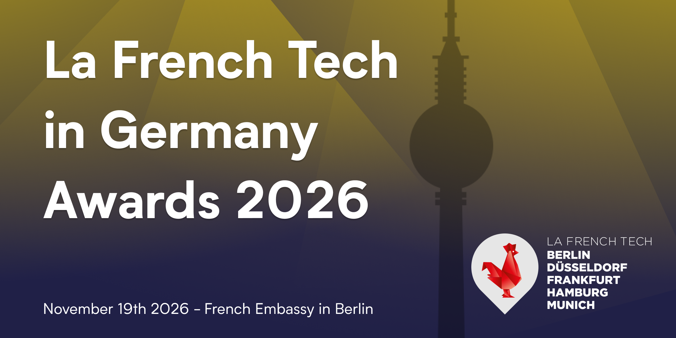 La French Tech in Germany Awards 2026, November 19, 2026 at the French Embassy in Berlin